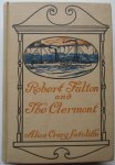 Alice Crary Sutcliffe - Robert Fulton And The Clermont 1.ed Signed and dedication from author