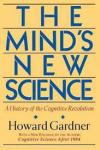 Gardner, Howard - The mind's new science, a history of the cognitive revolution