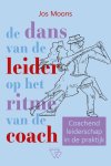 Jos Moons - De dans van de leider op het ritme van de coach