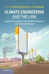 Michael B. Gerrard, Tracy Hester - Climate Engineering and the Law