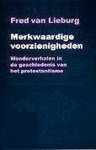 F. van Lieburg - MERKWAARDIGE VOORZIENIGHEDEN