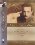 Heidegger, Gertrud (red.) - Mijn Lieve Zieltje: Brieven van Martin Heidegger aan zijn vrouw Elfride 1915-1970