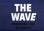 KESSLER, Dolph - Dolph Kessler - The Wave - crossing the Atlantic.