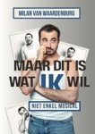Milan van Waardenburg - Maar dit is wat ik wil - Niet enkel musical