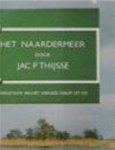 Jac. P. Thijsse, D.A.C. Hoorn - Het Naardermeer / Het Naardermeer gisteren vandaag morgen Heruitgave van het Verkade-album uit 1912