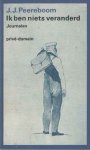 Peereboom, J.J. - Ik ben niets veranderd. Journalen