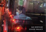WALLACE, Dougie - Dougie Wallace  - Bus Response. - [Signed - Nr. 78/100].