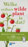 Christa Bastgen, Stefanie Zurlutter - Welke is dat? Natuurgidsen  -   Welke eetbare wilde plant is dat?