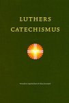 Luther, Maarten - Luther, Maarten-Luthers Catechismus (nieuw)