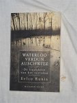 Runia, Eelco - Waterloo, Verdun, Auschwitz. De liquidatie van het verleden.