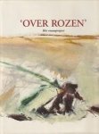 LANGEREIS, JAN (bijeengebracht door) - Het rozenproject. Over rozen. Een bloemlezing
