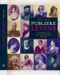 Huisman, Marijke - Publieke levens: Autobiografieën op de Nederlandse boekenmarkt 1850-1918. Huisman, Marijke - Publieke levens: Autobiografieën op de Nederlandse boekenmarkt 1850-1918.
