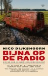 Nico Dijkshoorn - Bijna op de radio Over de band die nooit geschiedenis schreef