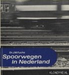Fuchs, Dr. J.M. - Spoorwegen in Nederland
