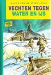 Steeg-Stolk, Hanny van de - Vechten tegen water en ijs