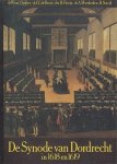 Dr. W. van 's Spijker, dr. C.C. de Bruin, drs. H. Florijn, ds. A. Moerkerken en H. Natzijl - Spijker, Prof. Dr. W. van 't (e.a.)-De Synode van Dordrecht in 1618 en 1619