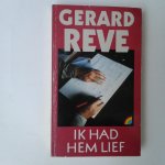Reve, Gerard - Gerard Reve ; IK HAD HEM LIEF
