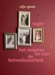 Spaan, Alja - Tegen het vergeten en voor de behoedzaamheid / (selectie rond de liefde)