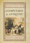 Richard H. Armstrong - A Compulsion for Antiquity Richard H. Armstrong - A Compulsion for Antiquity