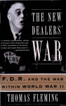 Fleming, Thomas - The New Dealers' War: FDR and the War Within World War II