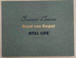 EMPEL, RUUD VAN - KEES VERBEEK. - Still life. Souvenir d'Intime.