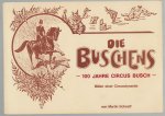 Martin Schaaff - Die Buschens : 100 Jahre Circus Busch ; Bilder eine Circusdynastie