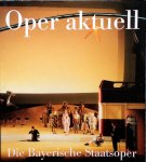 Krellmann, Hanspeter - Oper Aktuell - Die Bayerische Staatsoper 1998/1999
