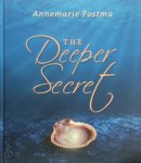 A. Postma ; Annemarie Postma - The deeper secret