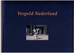 Ek, Gerrit-Jan van / Frank Schallmaier (sam. & red.) - Verguld Nederland. Het vernis van de welvaart in acht fotoreportages