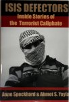 Anne Speckhard 299000, Ahmet S Yayla 299003 - ISIS Defectors Inside Stories of the Terrorist Caliphate