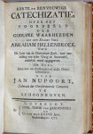 Nupoort, Jan - Korte en eenvouwige catechizatie over het voorbeeld der Godlyke waarheeden van den Zaligen heer Abraham Hellenbroek. Waar in De Leer van de Hervormde Kerk, naer aanleiding van ieder Vraag en Antwoord, zaakelyk word opgegeeven. Iste en IIde deel.