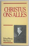 MacCheyne, Robert Murray - Christus ons alles