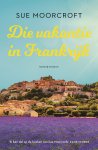 Sue Moorcroft - Die vakantie in Frankrijk