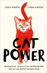 Ulrica Norberg, Carina Nunstedt - Cat Power Ontspannen, stressvrij en onafhankelijk: wat we van katten kunnen leren