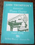 (Thompson, John), - John Thompson`s easiest piano course. Part Five.