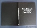 Robert Doisneau. - Un certain Robert Doisneau. La très véridique histoire d'un photographe racontée par lui-mëme.