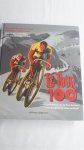 Cossins, Peter, Best, Isabel, Sidwells, Chris, Griffith, Clare - Le Tour 100 - De geschiedenis van de Tour de France, 's werelds grootste wielerwedstrijd