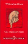 Otten, Willem Jan - Ons mankeert niets