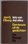 Elburg Jan G. - Iets van dat alles, Een keuze uit de gedichten.