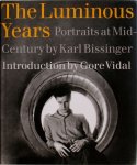 Bissinger, Karl  ( Catherine Johnson, Editor) - The Luminous Years. Portraits at Mid-Century by Karl Bissinger. Introduction by Gore Vidal
