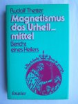 Thetter, Rudolf - Magnetismus, das Urheilmittel. Bericht eines Heilers