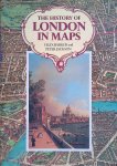 Barker, Felix & Peter Jackson - The History of London in Maps