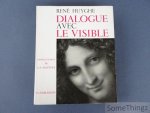 Huyghe, René. - Dialogue ave le visible. Connaissance de la peinture