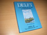 D. Wijbenga - Delft een verhaal van de stad en haar bewoners. Deel III Van 1700 tot het jaar 1795