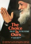 Meredith, dr. George - The choice is ours; the key to the future / the beginning of a truly human history, inspired by the vision of the controversial enlightened mystic Osho [Bhagwan Shree Rajneesh]
