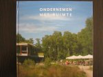 Steenhuis, Peter Henk en Marc van Dijk. - Ondernemen met Ruimte / Recreatie als motor voor een duurzame leefomgeving