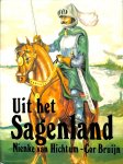 Hichtum, Nienke van / Bruijn, Cor - Uit het sagenland. Nederland, Indonesië en Suriname, Europa en andere werelddelen.