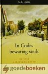 Smits, A.J. - In Godes bewaring sterk *nieuw* - laatste exemplaar! --- Uit het geestelijk leven op en rond het Thoolse land