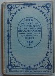 Naber Johanna W A - Onze vorstinnen uit het Huis van Oranje Nassau in het stadhouderlijk tijdperk Met krantenknipsels