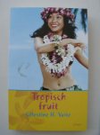VAITE, CELESTINE H., - Tropisch fruit